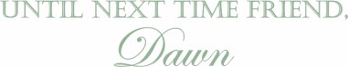 Until Next Time Friend, Dawn